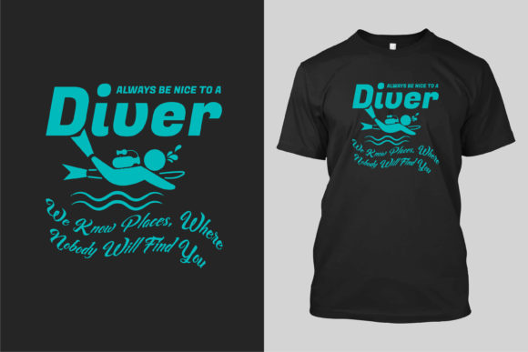 Always Be Nice to a Scuba Diving T-shirt Graphic Design