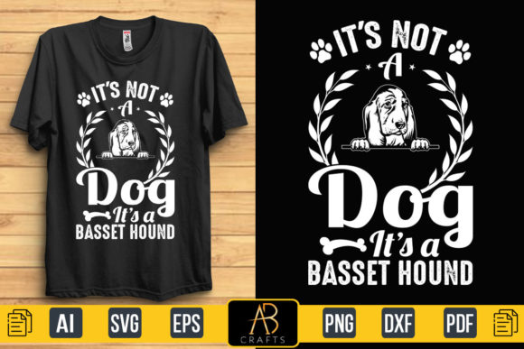 Basset Hound Dog T Shirt Quote Graphic Print Template