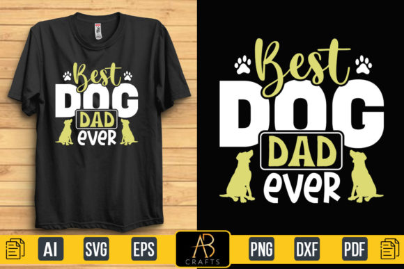 Best Dog Dad Ever T-Shirt Design for Print Templates and Graphics