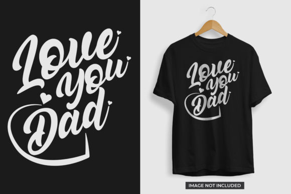 Fathers Day Love You Dad T-Shirt Design Graphics