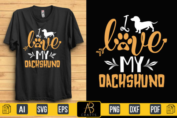 I Love My Dachshund Quote T Shirt Design for Print Templates and Graphics