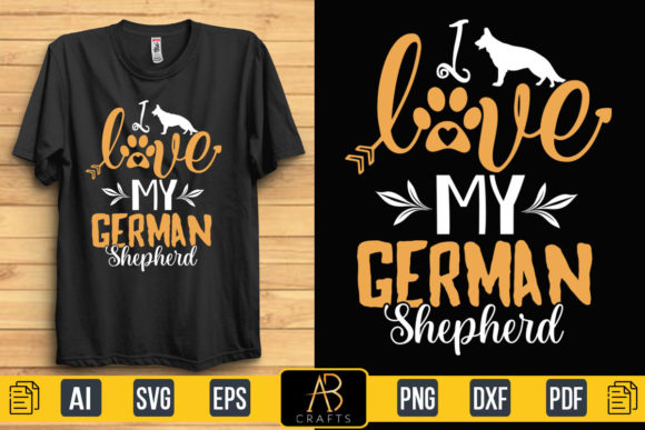 I Love My German Shepherd Quote T Shirt Graphics