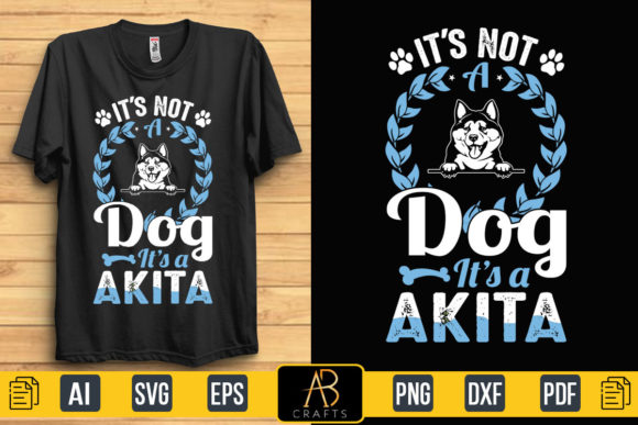 It’s Not a Dog It’s a Akita Quote Design Review