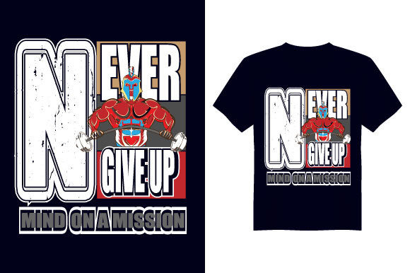 Never Give Up Gym T Shirt Design for Print Templates and Graphics