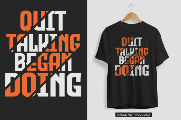 Quit Talking Began Doing Motivational Graphics