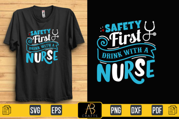 Safety First Drink with a Nurse Quote Graphics