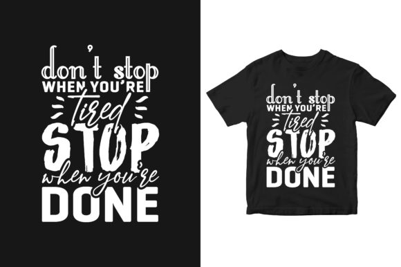 Stop When You're Done Typography T-shirt Design for Print Templates